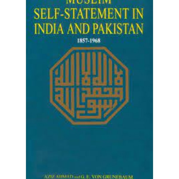 Muslim Self Statement In India And Pakistan 1857-1968 - Aziz Ahmad / G. E. Von Grunebaum