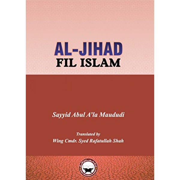 Al Jihad Fil Islam - Sayyid Abul A'la Maududi