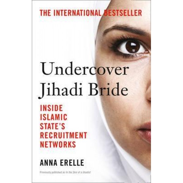 Undercover Jihadi Bride - Anna Erelle