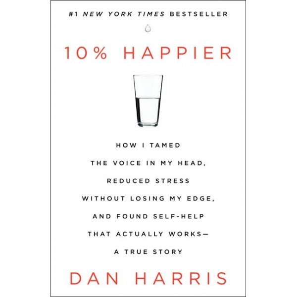  10% Happier - Dan Harris