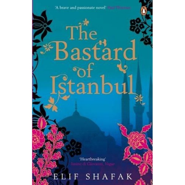 The Bastard Of Istanbul - Elif Shafak