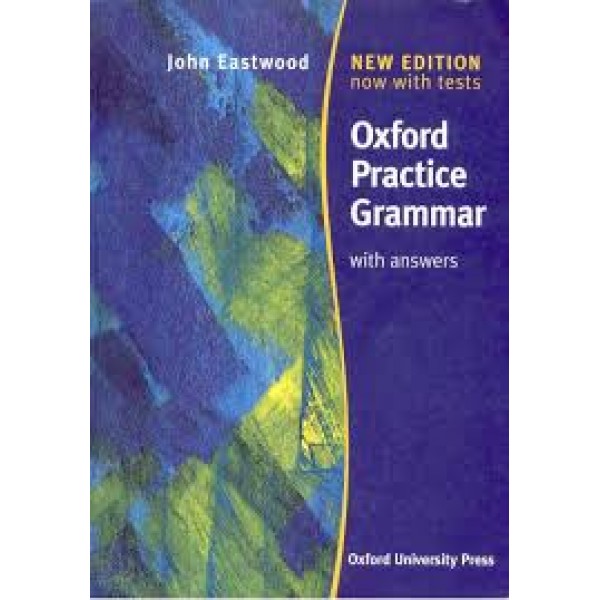 Oxford Practice Grammar With Answers - John Eastwood