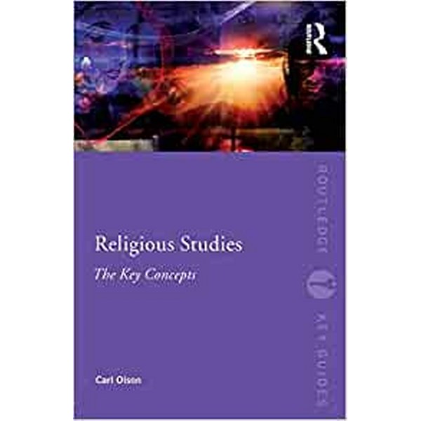 Religious Studies The Key Concepts - Carl Olson