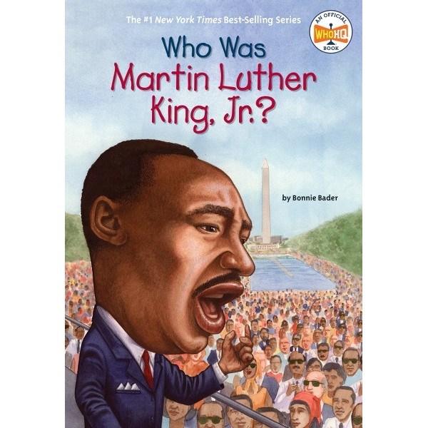 Who Was Martin Luther King, Jr.? - By BONNIE BADER and WHO HQ