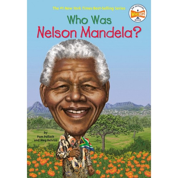 Who Was Nelson Mandela? - PAM POLLACK and WHO HQ