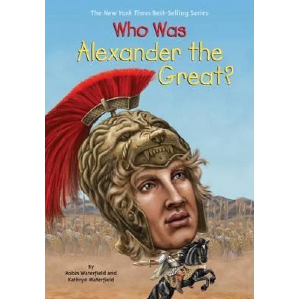 Who Was Alexander the Great? - KATHRYN WATERFIELD, ROBIN WATERFIELD 