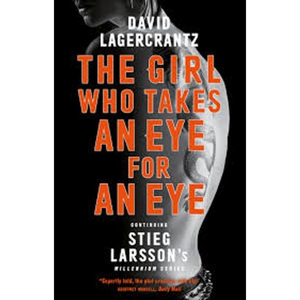 The Girl Who Takes An Eye For An Eye - Stieg Larsson