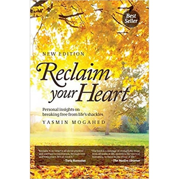 Reclaim Your Heart  - Yasmin Mogahed