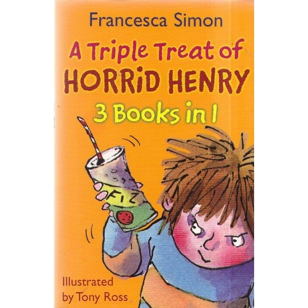 A Triple Treat Henry Of Horrid Henry 3 Books In 1 - Francesca Simon