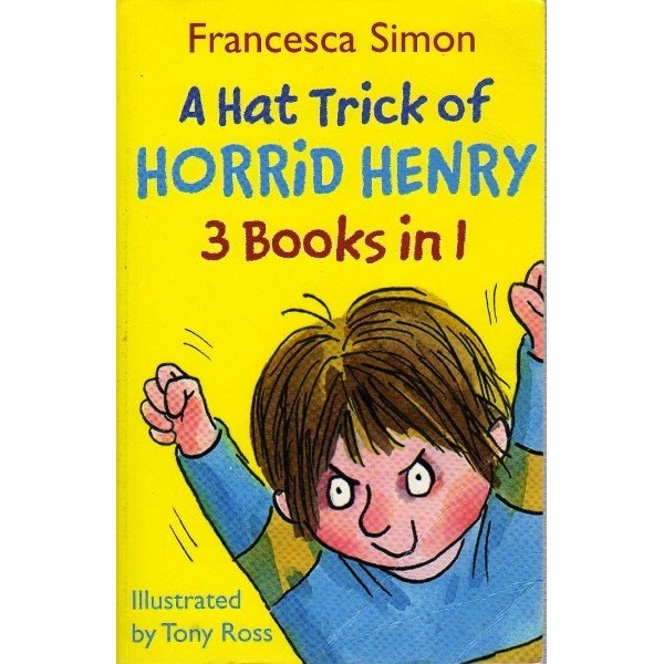 A Hat Trick Of Horrid Henry 3 Books In 1 - Francesca Simon