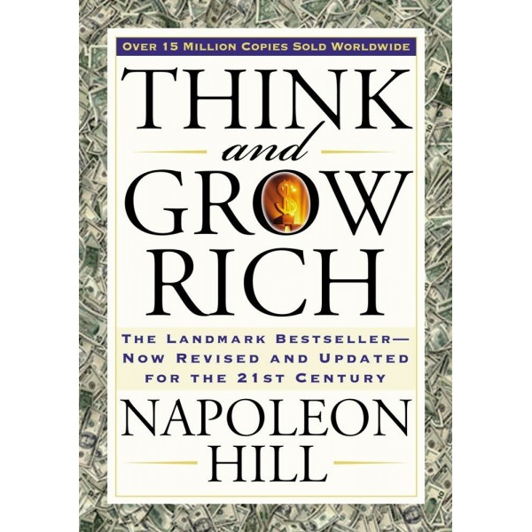 Think and Grow Rich -  Napoleon Hill