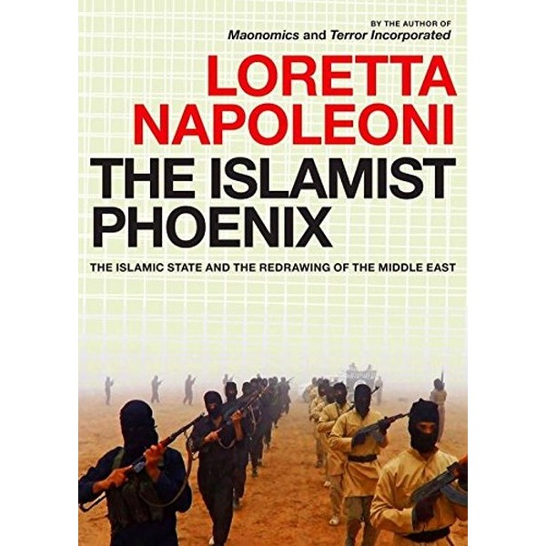 The Islamist Phoenix - Loretta Napoleoni