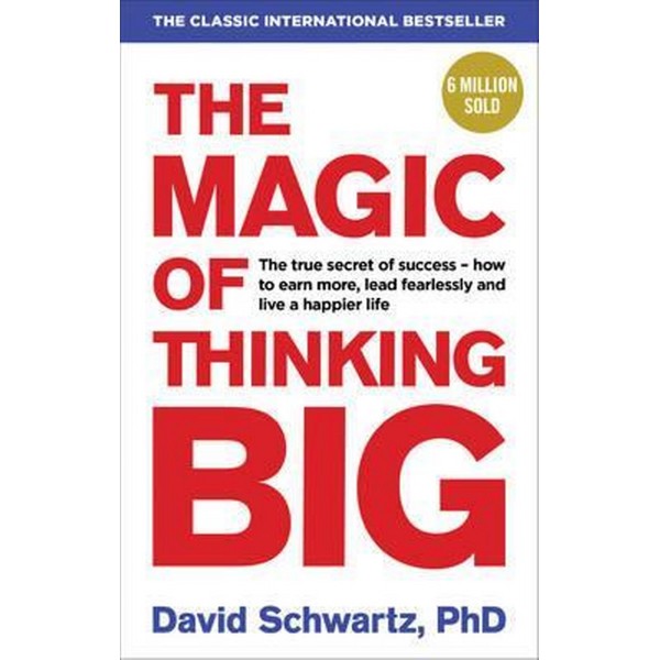 The Magic Of Thinking Big - David Schwarts