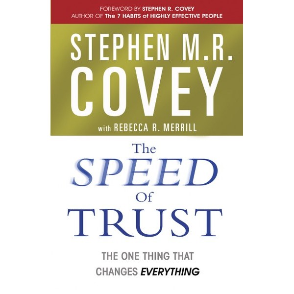 The Speed Of Trust The One Thing That Changes Everything - Stephen M R Covey