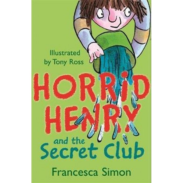 Horried Henry And The Secret Club - Francesca Simon