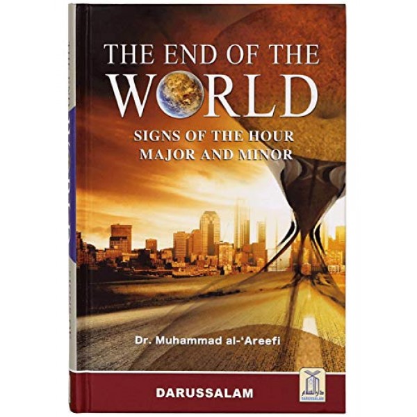 The End of the World - Dr. Muhammad Adb Al-Rahman Al-Arifi