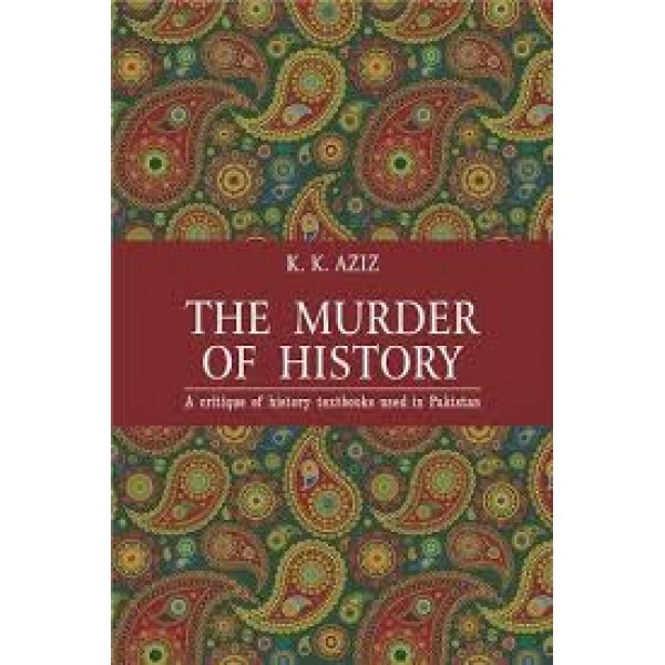The Murder of History - K.K Aziz 
