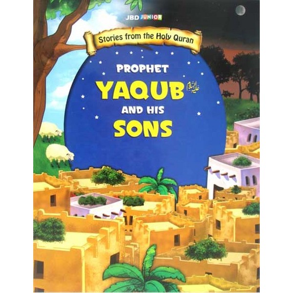 Prophet Yaqub (As) And His Sons