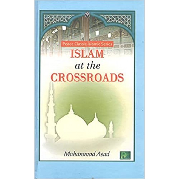 Islam At The Crossroads - Muhammad Asad